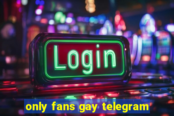 only fans gay telegram